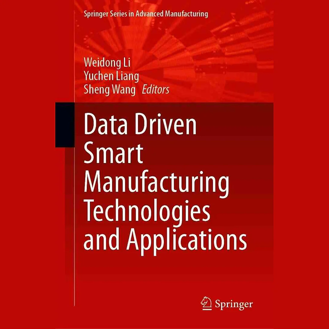 Data Driven Smart Manufacturing Technologies and Applications