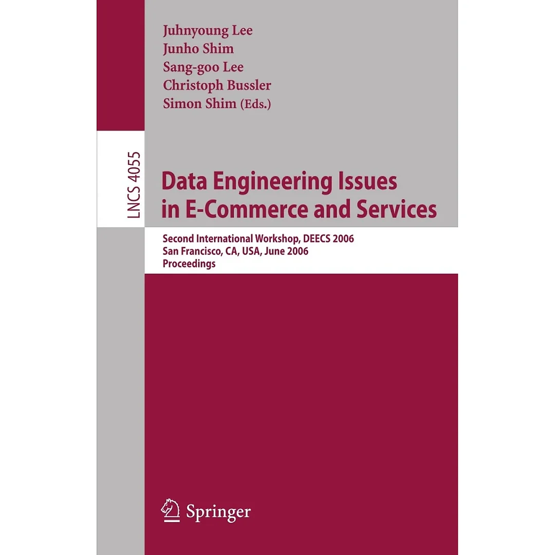 Data Engineering Issues in E-Commerce and Services: Second International Workshop DEECS 2006 San Francisco CA USA June 26 2006