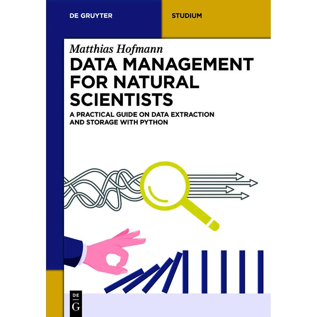 Data Management for Natural Scientists: A Practical Guide to Data Extraction and Storage Using Python