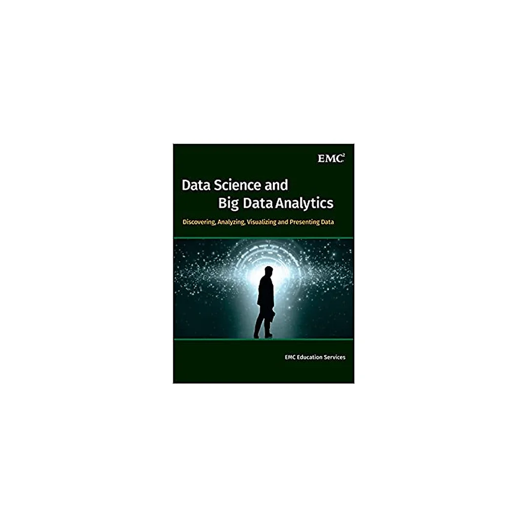 Data Science and Big Data Analytics: Discovering, Analyzing, Visualizing and Presenting Data