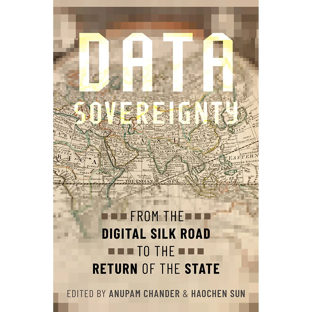 Data Sovereignty: From the Digital Silk Road to the Return of the State