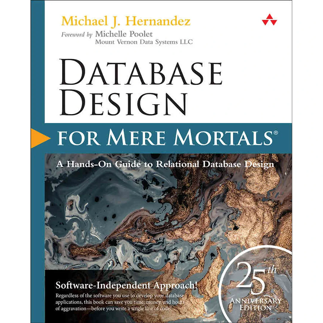 Database Design for Mere Mortals: 25th Anniversary, 4th Edition