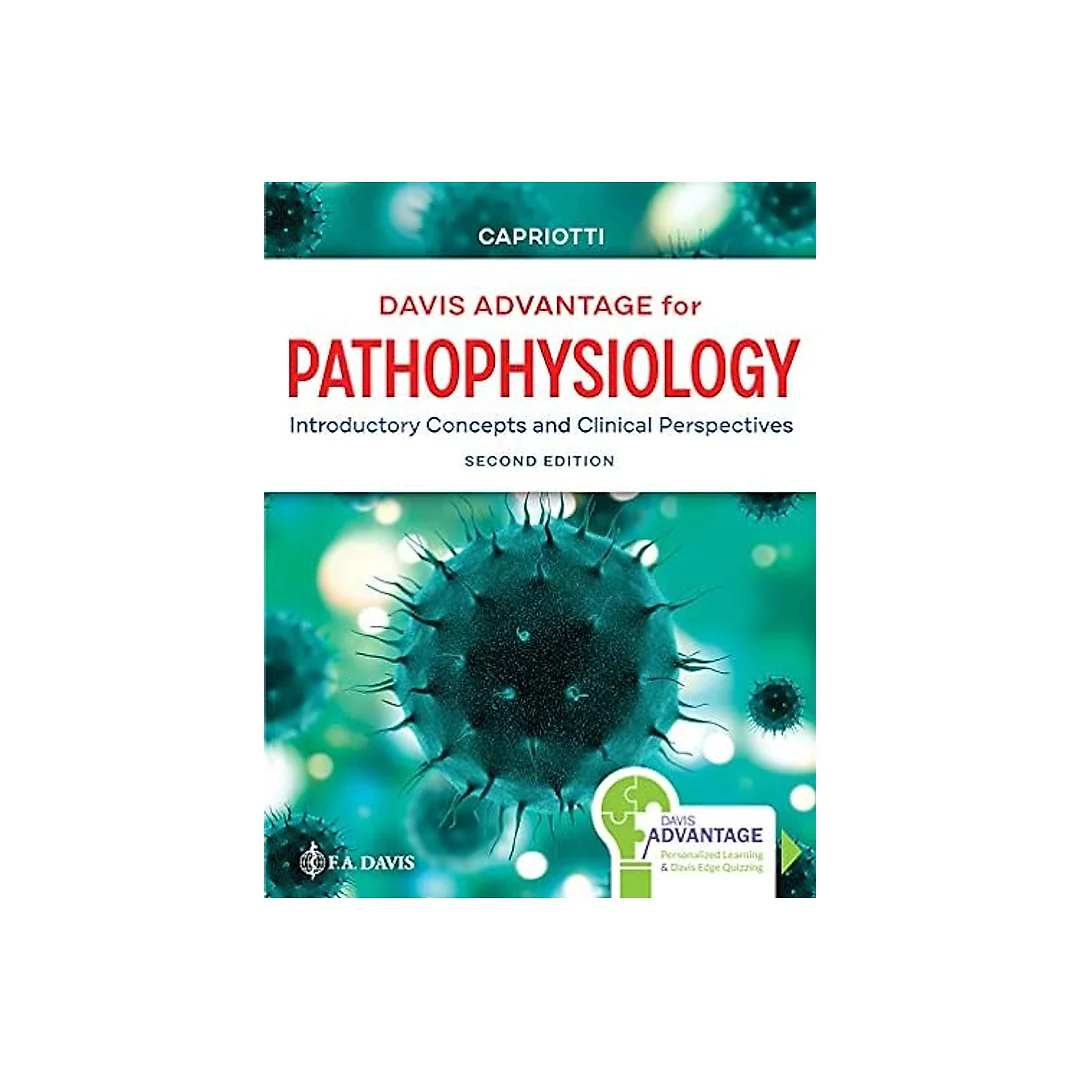 Davis Advantage for Pathophysiology: Introductory Concepts and Clinical Perspectives, 2nd Edition