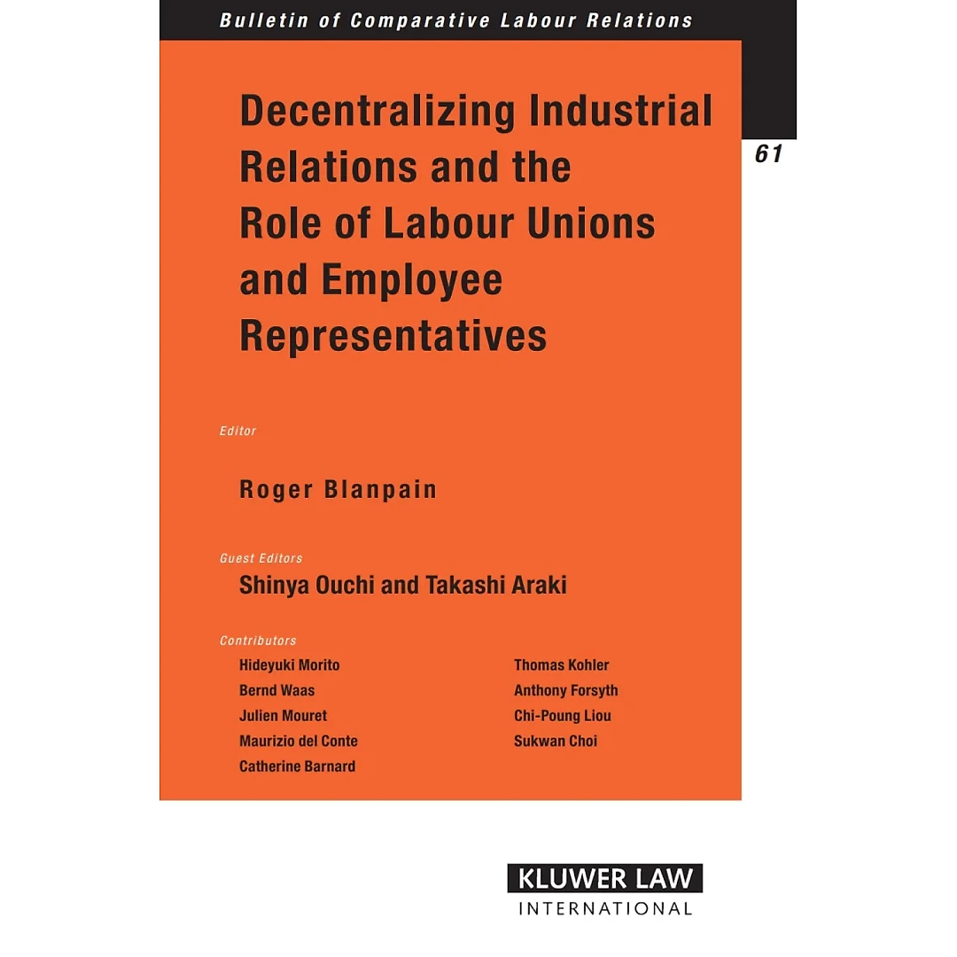 Decentralizing Industrial Relations and the Role of Labour Unions and Employee Representatives