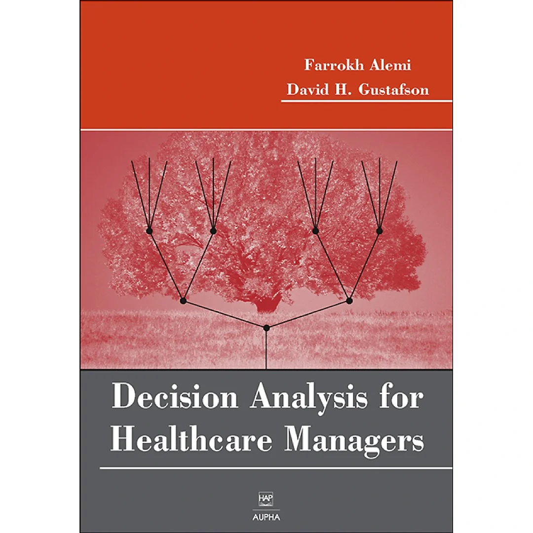Decision Analysis for Healthcare Managers