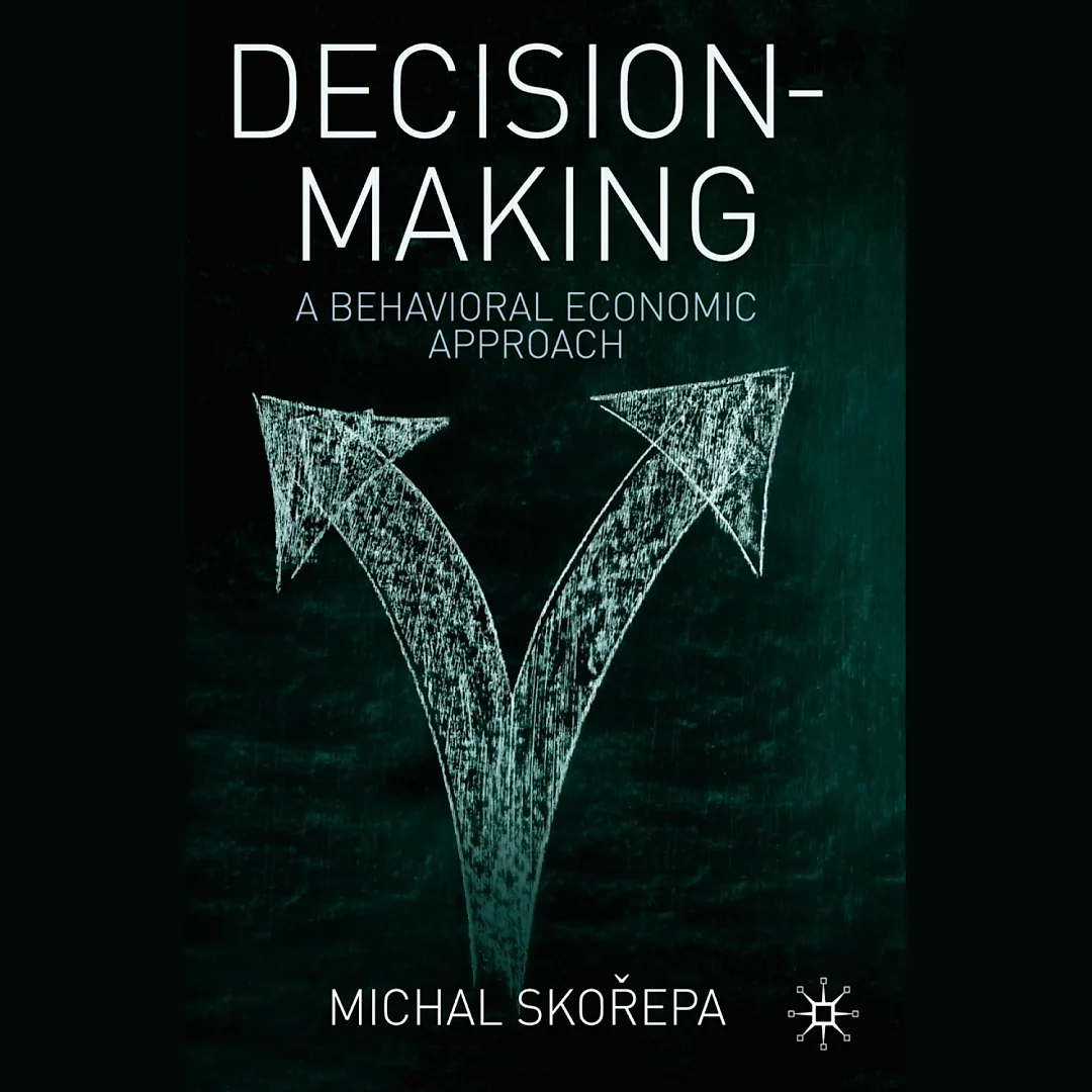 Decision Making: A Behavioral Economic Approach