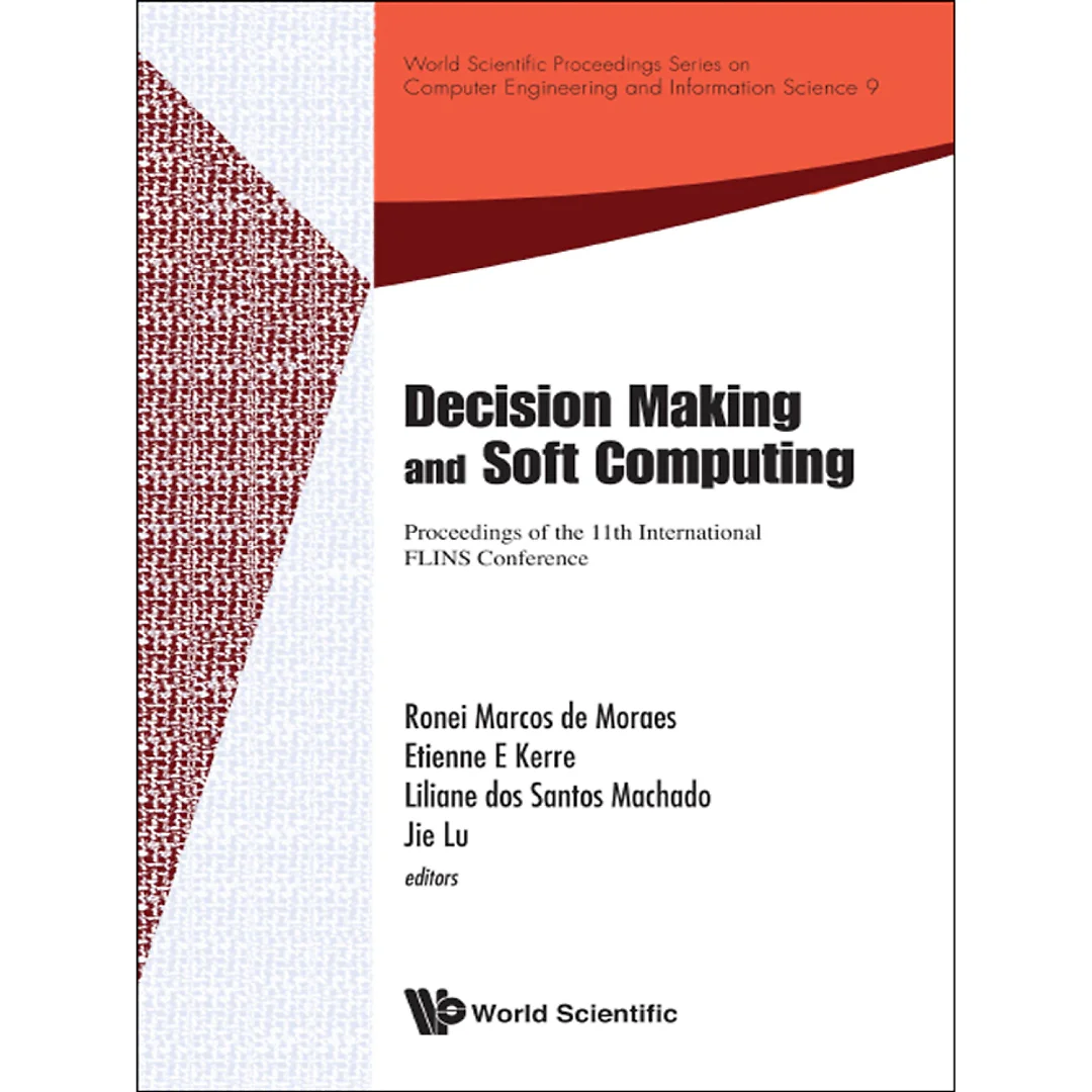 DECISION MAKING AND SOFT COMPUTING: Proceedings of the 11th International FLINS Conference