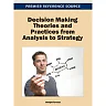 Decision Making Theories and Practices from Analysis to Strategy