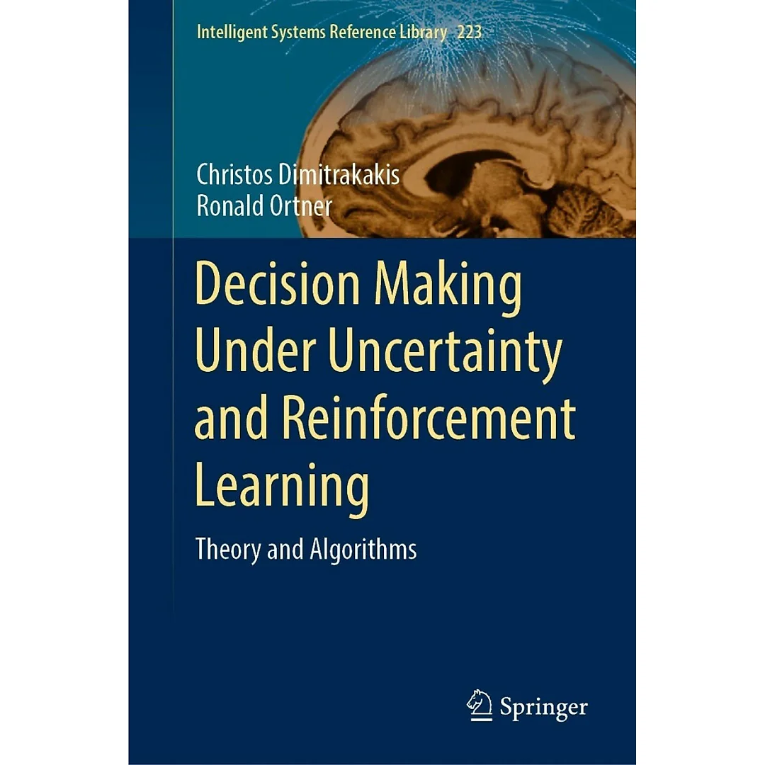 Decision Making Under Uncertainty and Reinforcement Learning: Theory and Algorithms