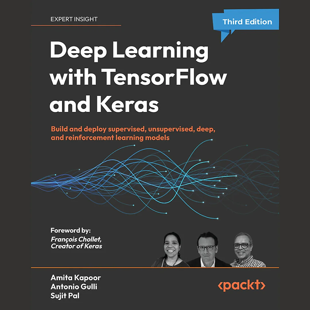 Deep Learning with TensorFlow and Keras: and deploy supervised unsupervised deep and reinforcement learning models
