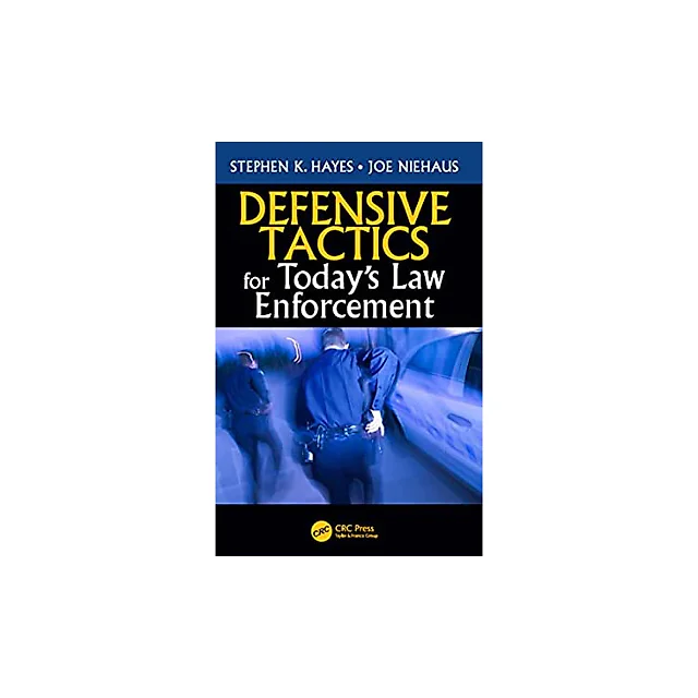 Defensive Tactics for Today's Law Enforcement