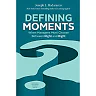 Defining Moments: When Managers Must Choose Between Right and Right