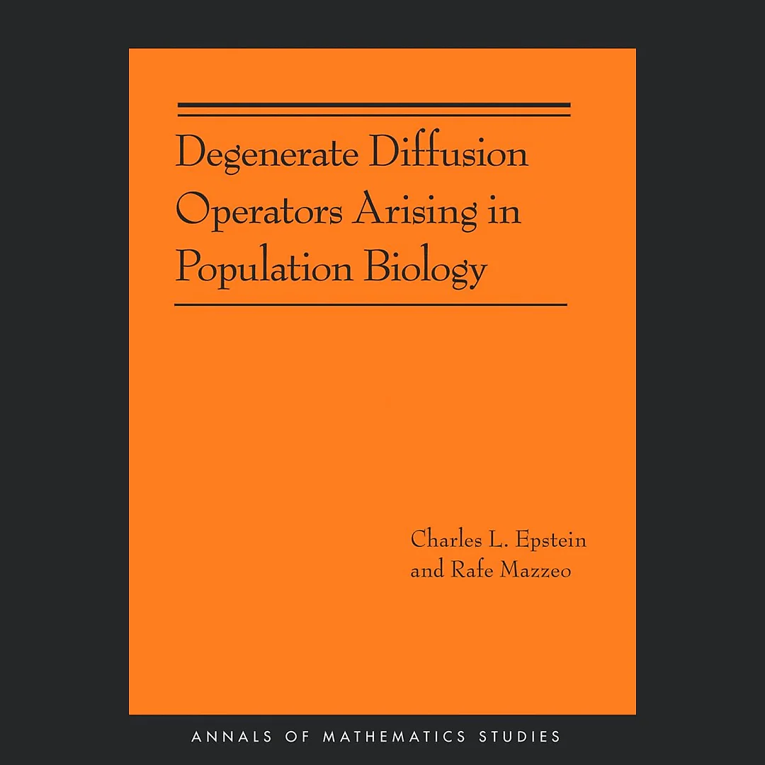 Degenerate Diffusion Operators Arising in Population Biology (AM-185)