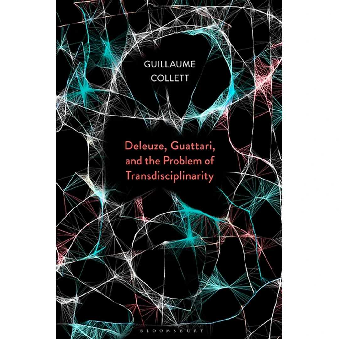Deleuze Guattari and the Problem of Transdisciplinarity