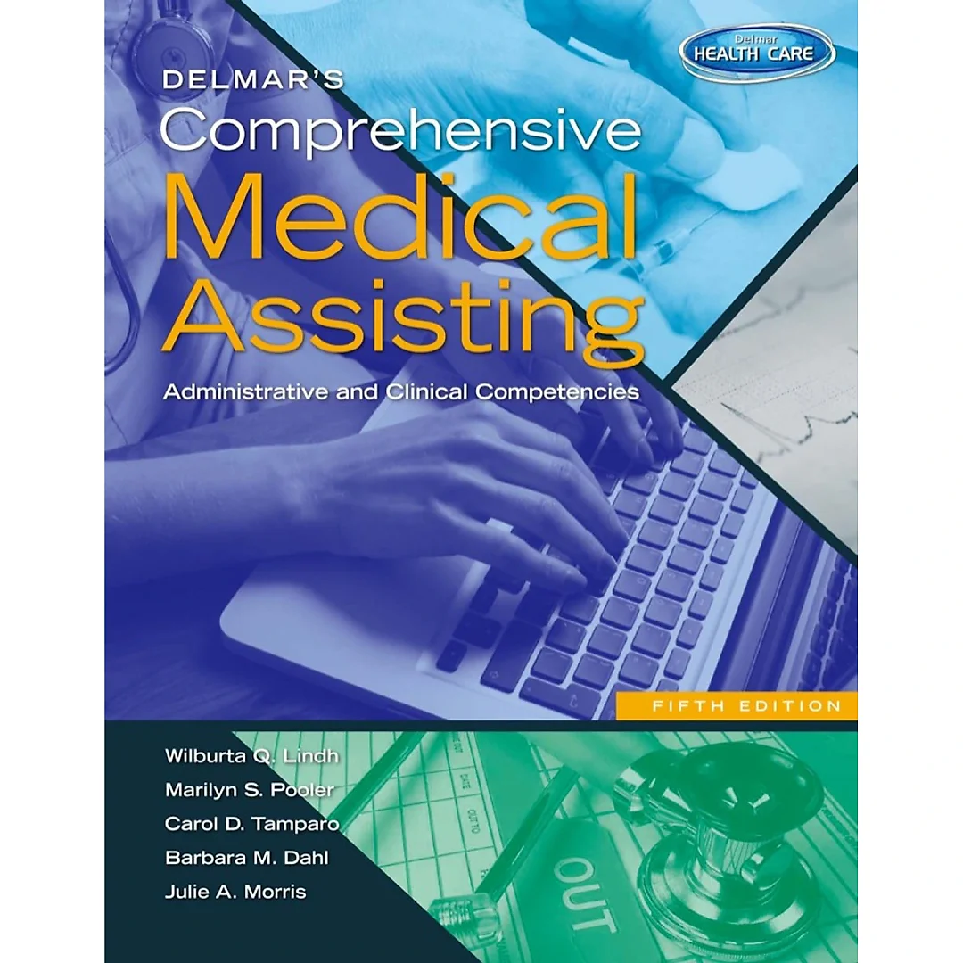 Delmar's Comprehensive Medical Assisting: Administrative and Clinical Competencies