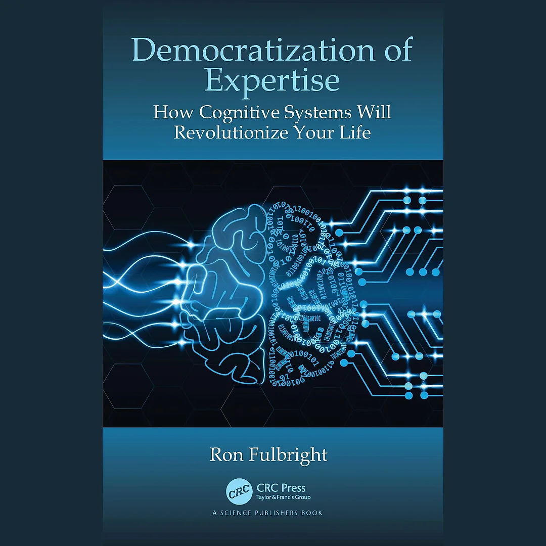 Democratization of Expertise: How Cognitive Systems Will Revolutionize Your Life