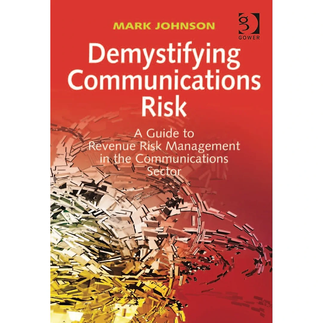 Demystifying Communications Risk: A Guide to Revenue Risk Management in the Communications Sector