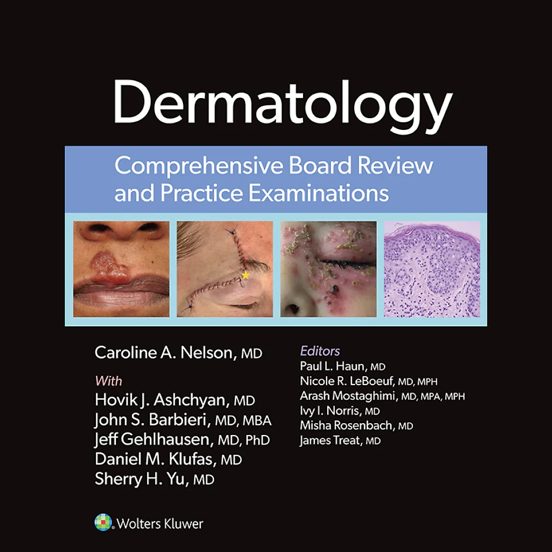 Dermatology: Comprehensive Board Review and Practice Examinations