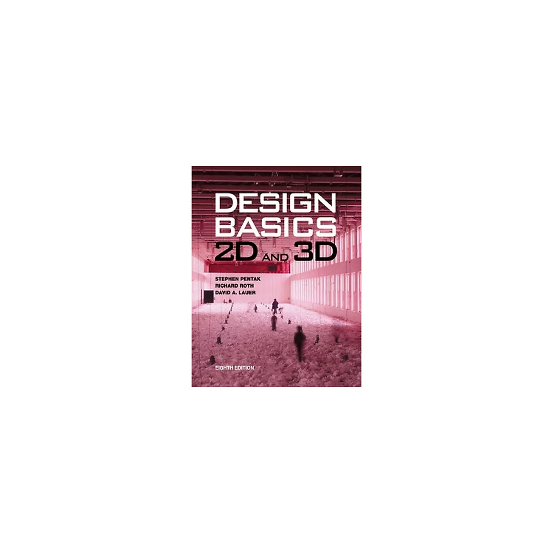 Design Basics 2D and 3D 8th Edition by Stephen Pentak
