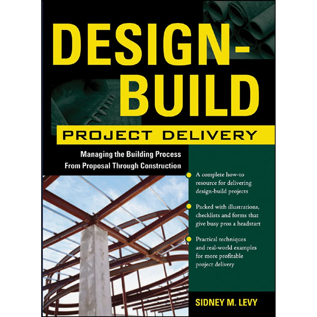 Design-Build Project Delivery: Managing the Building Process from Proposal Through Construction