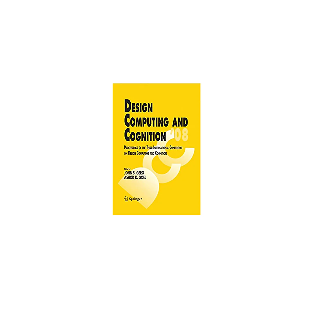 Design Computing and Cognition '08: Proceedings of the Third International Conference on Design Computing and Cognition