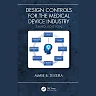 Design Controls for the Medical Device Industry Third Edition
