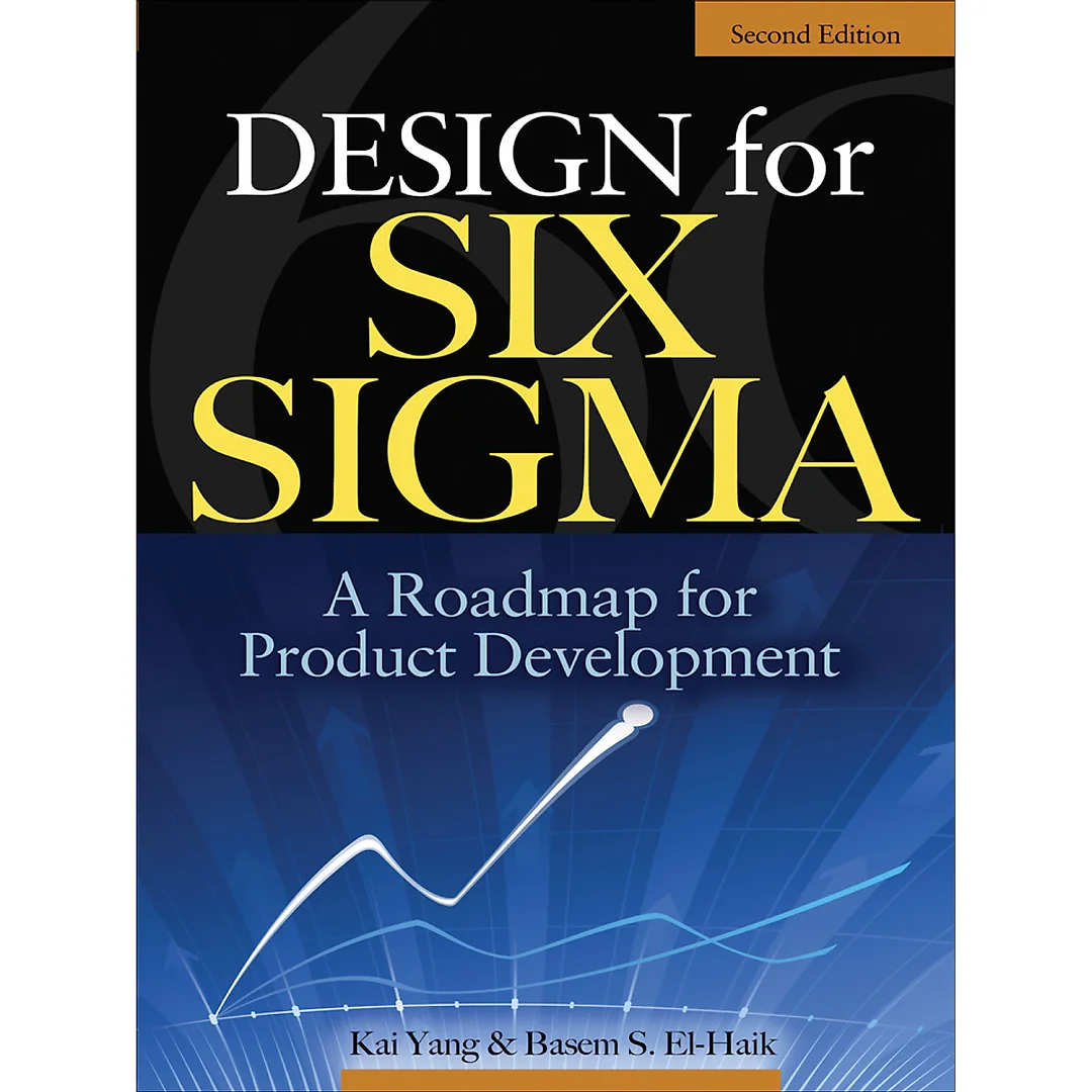 Design for Six Sigma: A Roadmap for Product Development