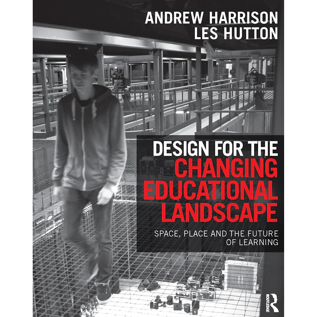 Design for the Changing Educational Landscape: Space, Place and the Future of Learning