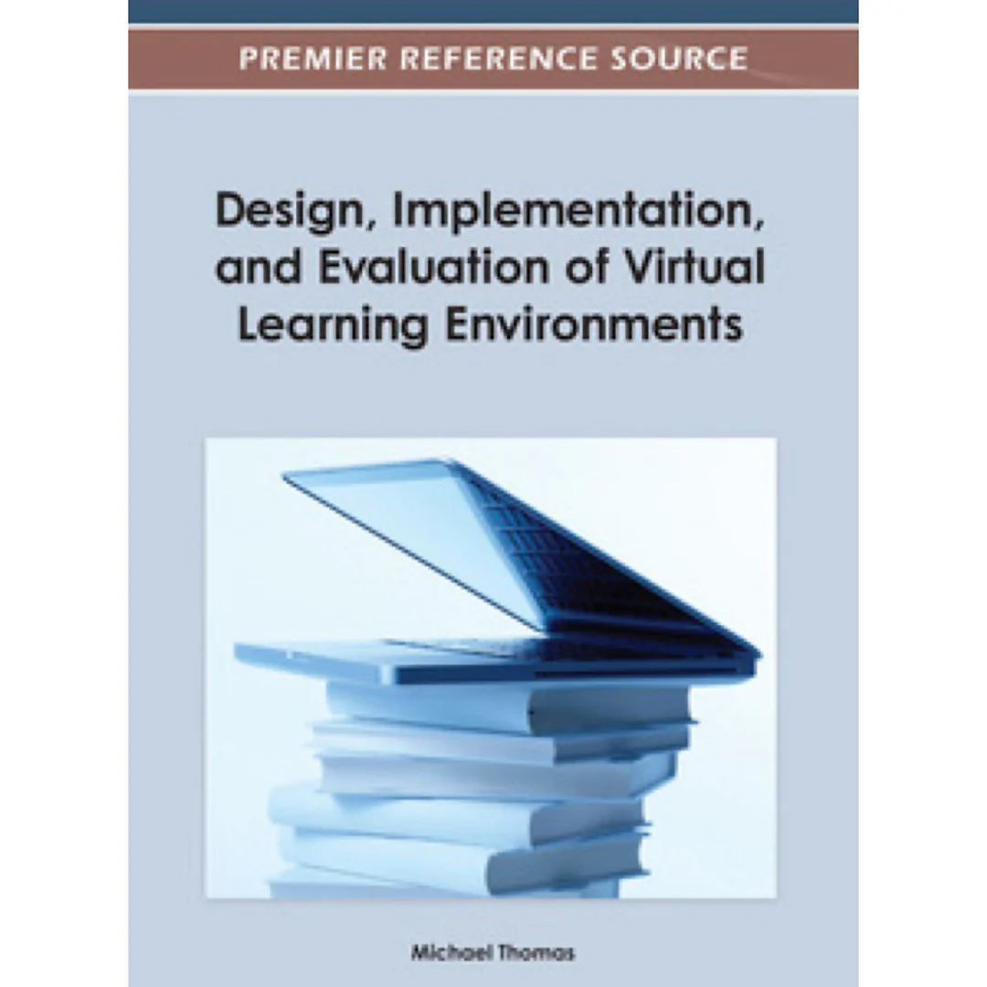Design, Implementation, and Evaluation of Virtual Learning Environments