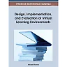Design, Implementation, and Evaluation of Virtual Learning Environments