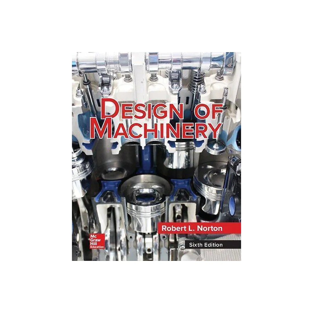 Design Of Machinery An Introduction To The Synthesis And Analysis Of Mechanisms And Machines 6Th Edition