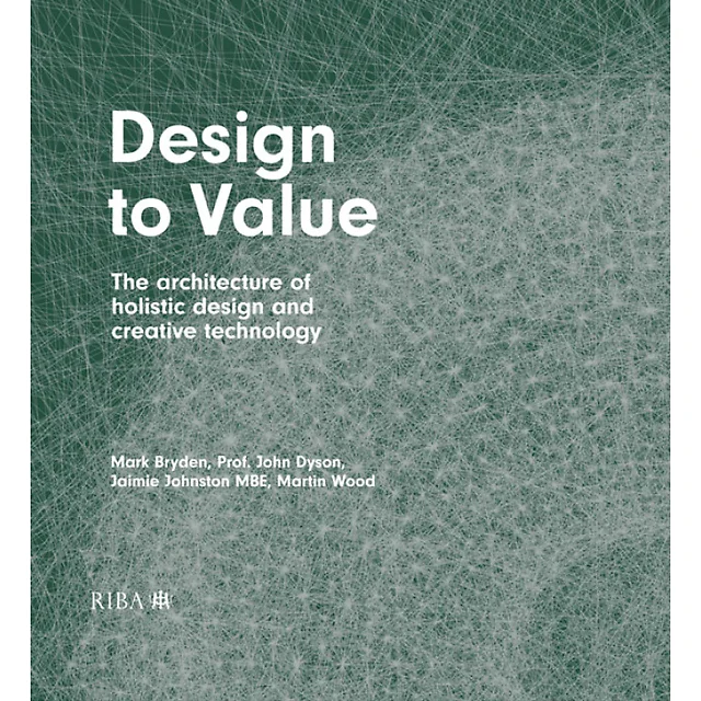Design to Value: The architecture of holistic design and creative technology