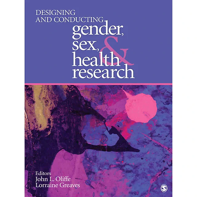 Designing and Conducting Gender Sex and Health Research 1st Edition