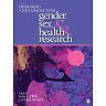 Designing and Conducting Gender Sex and Health Research 1st Edition