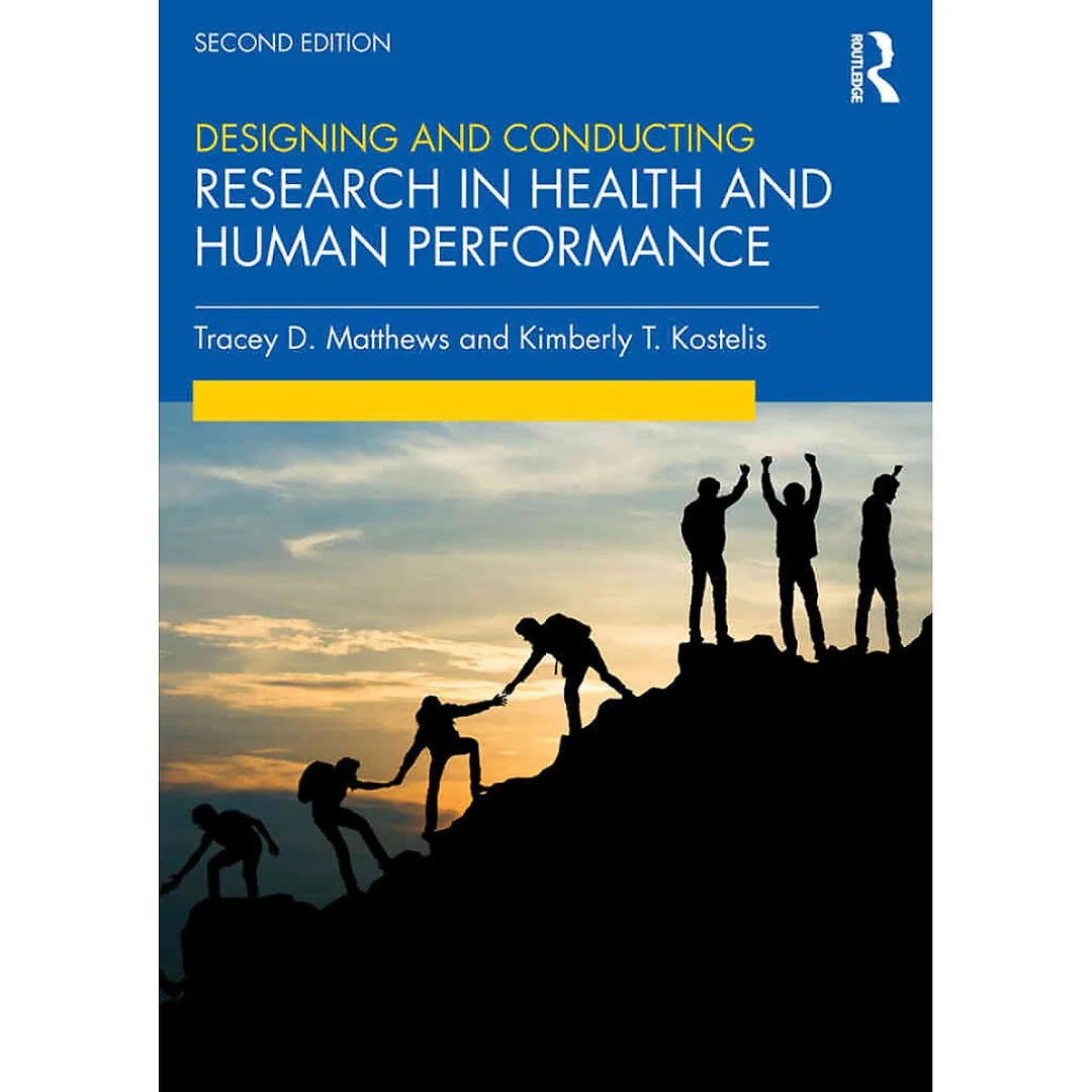 Designing and Conducting Research in Health and Human Performance 2nd Edition