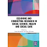 Designing and Conducting Research in Social Science Health and Social Care 1st Edition