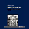 Designing Democracy Re-education and the America Houses (19451961)- The American Information Centers and their Involvement in Democratic: Re-education in Western Germany and West Berlin from 1945 to 1961