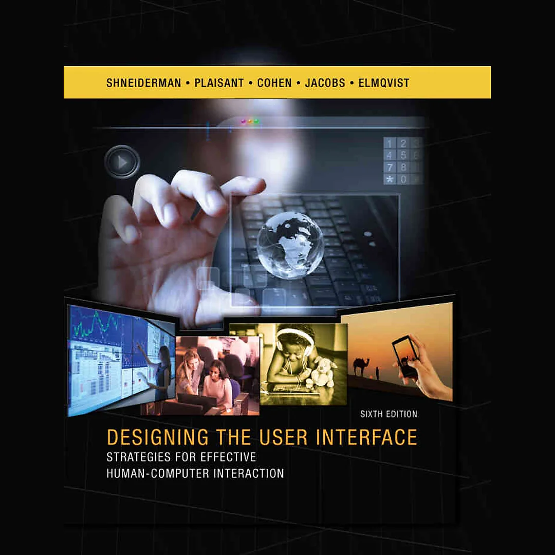 Designing the User Interface: Strategies for Effective Human-Computer Interaction, 6th Edition