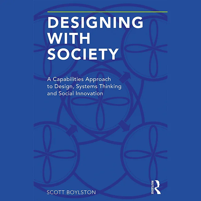 Designing with Society: A Capabilities Approach to Design Systems Thinking and Social Innovation