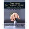Detecting Accounting Fraud: Analysis and Ethics, 1st Edition