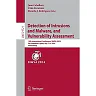 Detection of Intrusions and Malware and Vulnerability Assessment: 13th International Conference DIMVA 2016 San Sebastián Spain July 7-8 2016 Proceedings