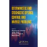 Deterministic and Stochastic Optimal Control and Inverse Problems