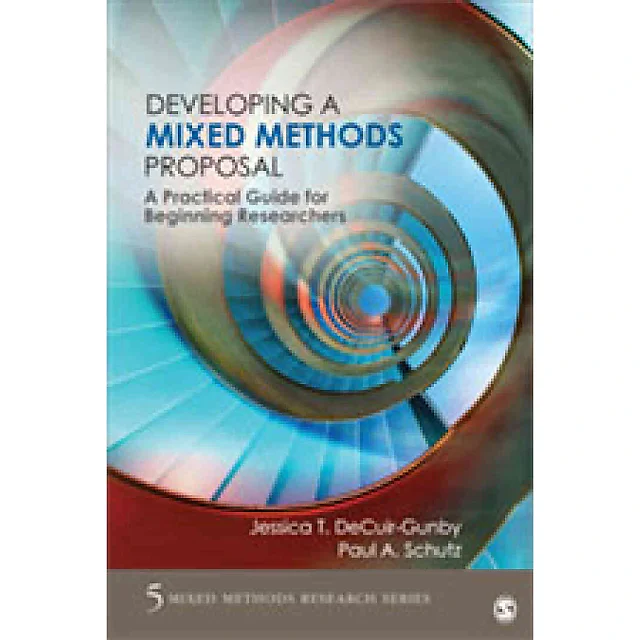 Developing a Mixed Methods Proposal: A Practical Guide for Beginning Researchers 1st Edition
