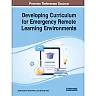 Developing Curriculum for Emergency Remote Learning Environments