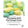 Developing Solid Oral Dosage Forms: Pharmaceutical Theory and Practice