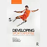 Developing Sport Expertise: Researchers and Coaches Put Theory into Practice second edition
