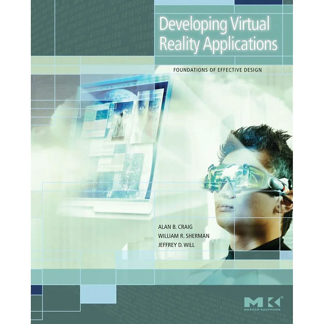 Developing Virtual Reality Applications: Foundations of Effective Design