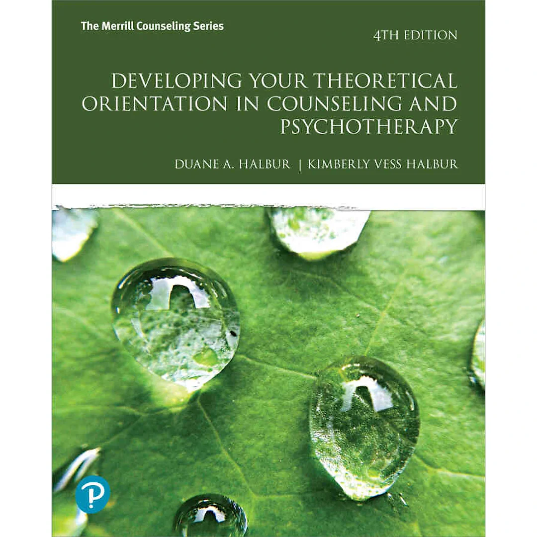 Developing Your Theoretical Orientation in Counseling and Psychotherapy, 4th Edition
