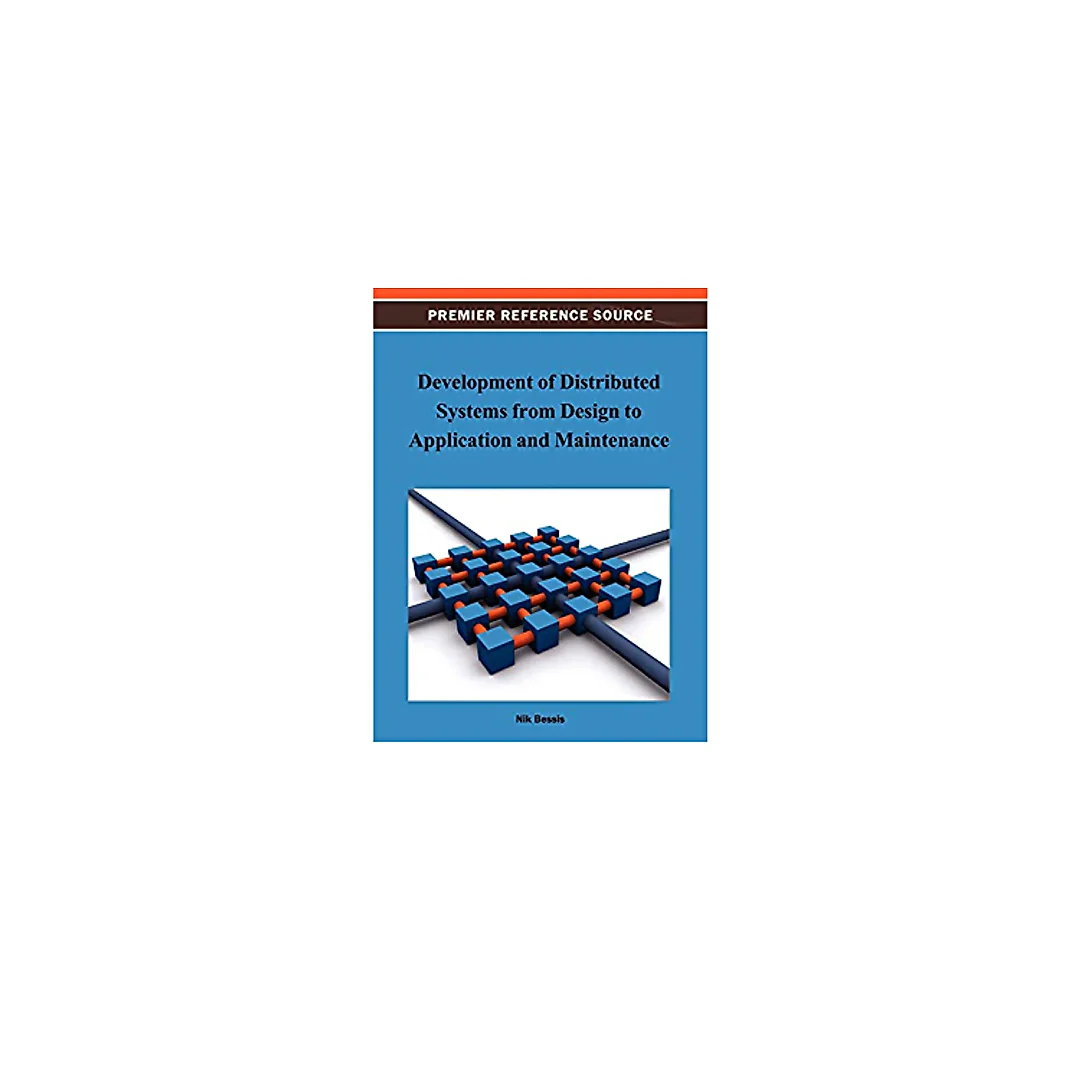 Development of Distributed Systems from Design to Application and Maintenance