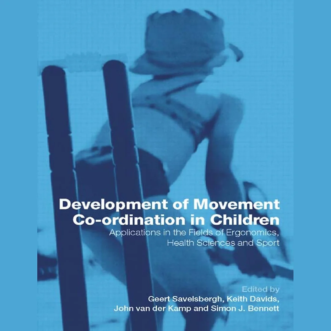 Development of Movement Coordination in Children: Applications in the Field of Ergonomics Health Sciences and Sport